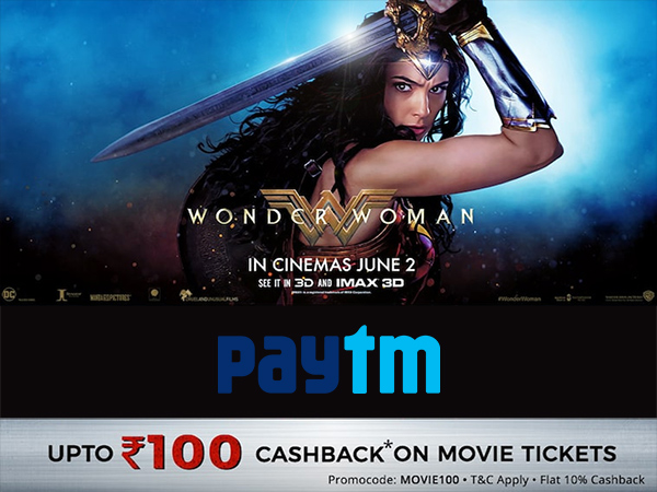 A Wonderful Weekend with Wonder Woman Movie Tickets, Upto Rs.100 Cashback* A Wonderful Weekend with Wonder Woman Movie Tickets, Upto Rs.100 Cashback*