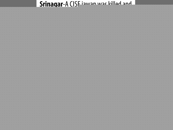 1 jawan killed, 1 injured in Srinagar