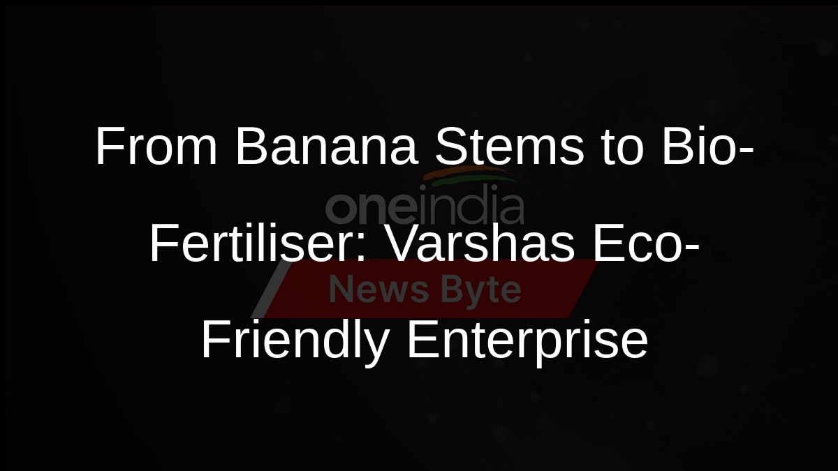 Varshas EcoFriendly Enterprise From Banana Stems to BioFertiliser
