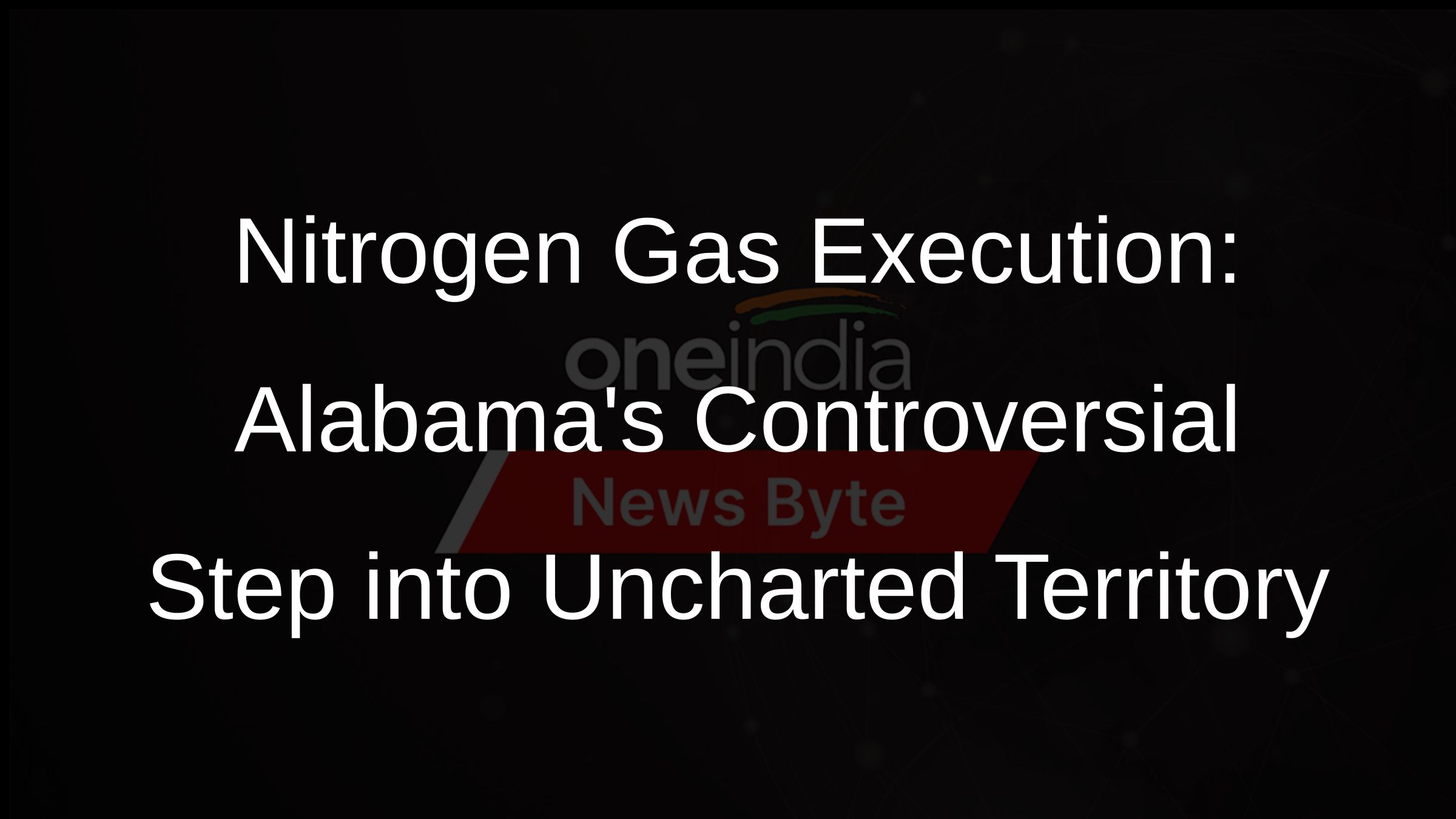Alabama Set to Carry Out FirstofitsKind Nitrogen Gas Execution