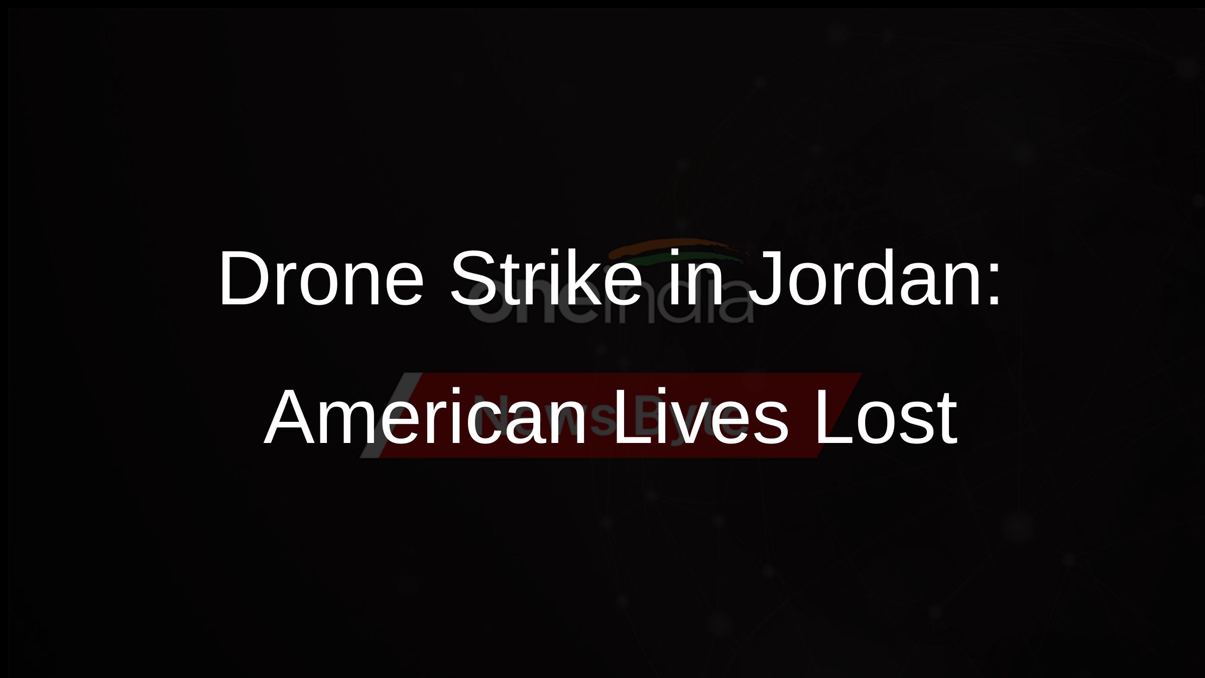 American Service Members Killed in Drone Strike in Jordan Oneindia News