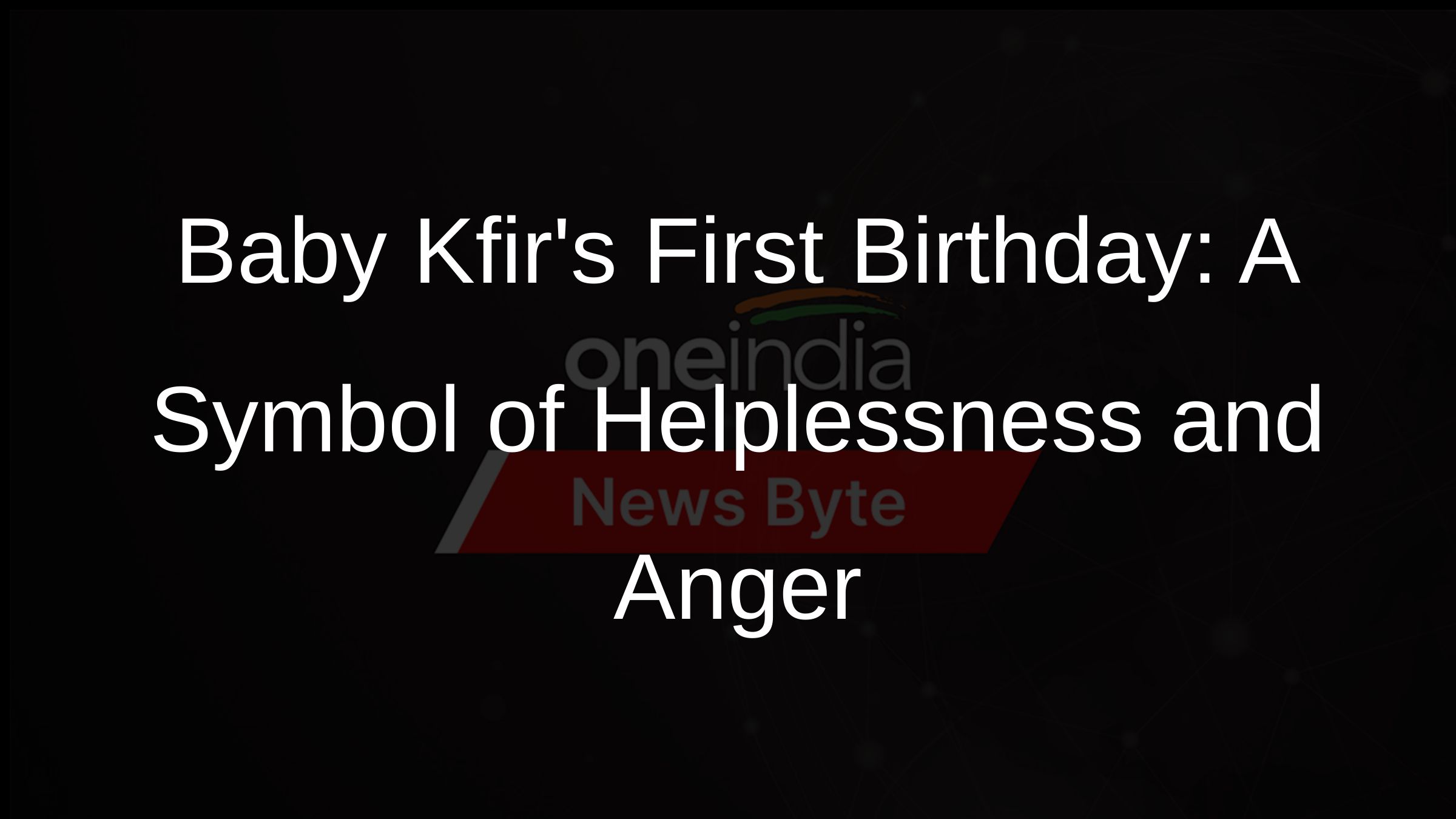 Israeli Baby Kfir Bibas First Birthday Marked in Captivity - Oneindia News