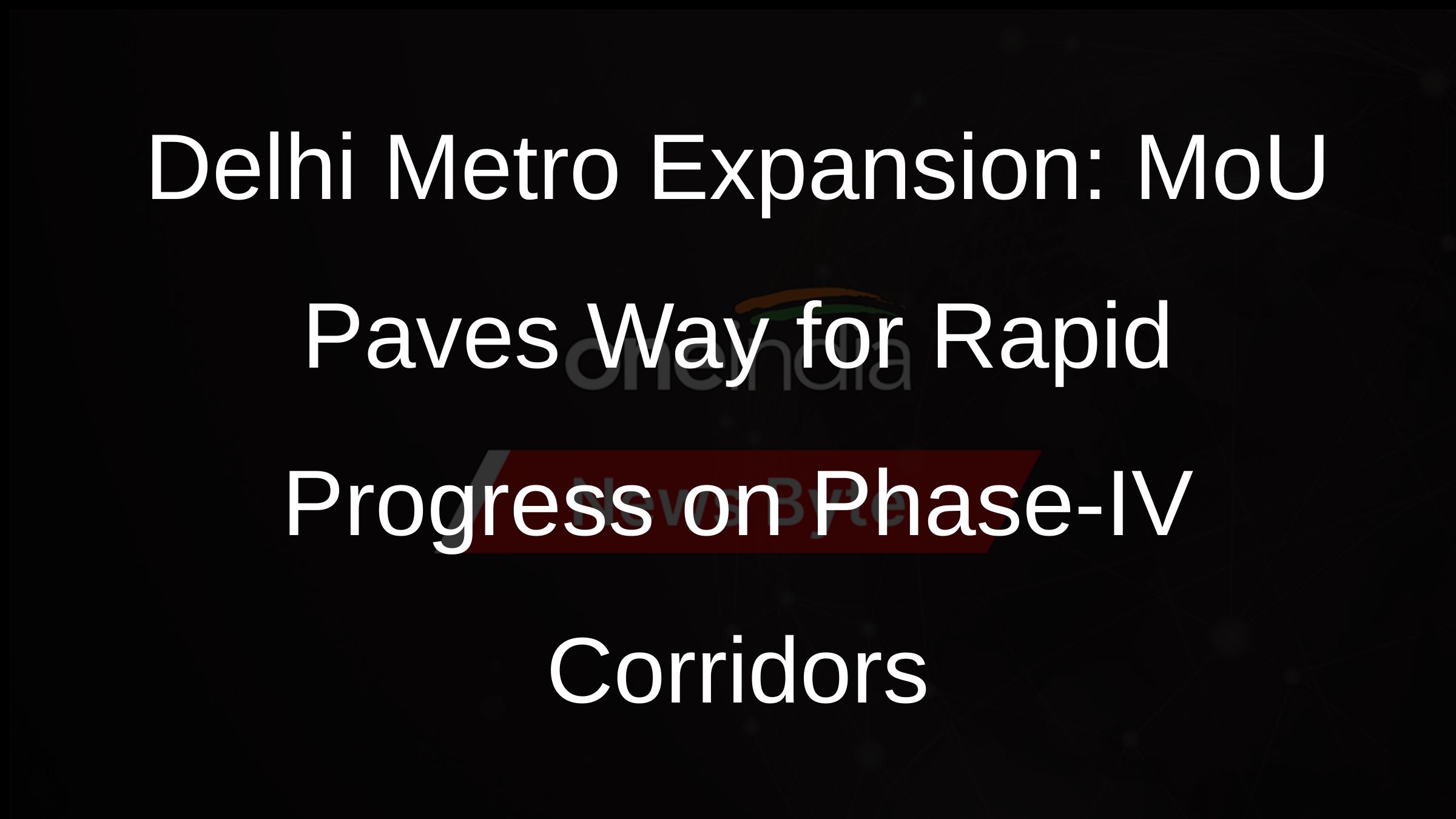 Delhi Metro Phase IV MoU Signed For Janakpuri West RK Ashram Marg delhi-metro-phase-iv-mou-signed-for-janakpuri-west-rk-ashram-marg