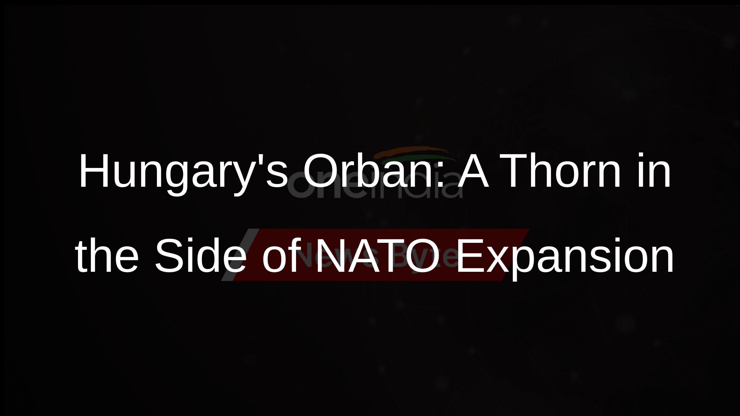 Hungarys Parliament to Hold Emergency Session on Swedens NATO Bid Amid  Obstruction Concerns - Oneindia News