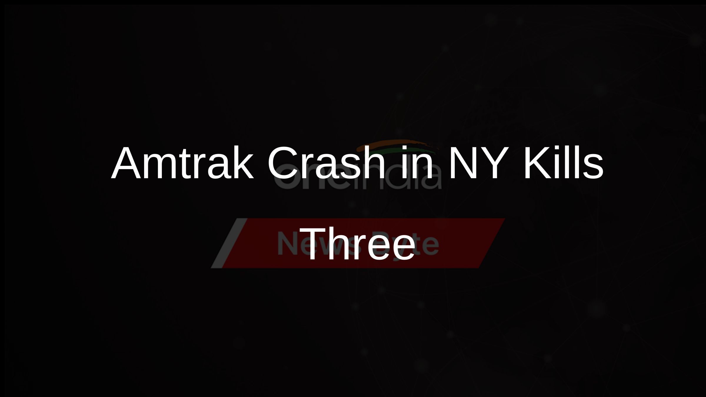 Tragic Amtrak Train Collision in Upstate New York Claims Three Lives