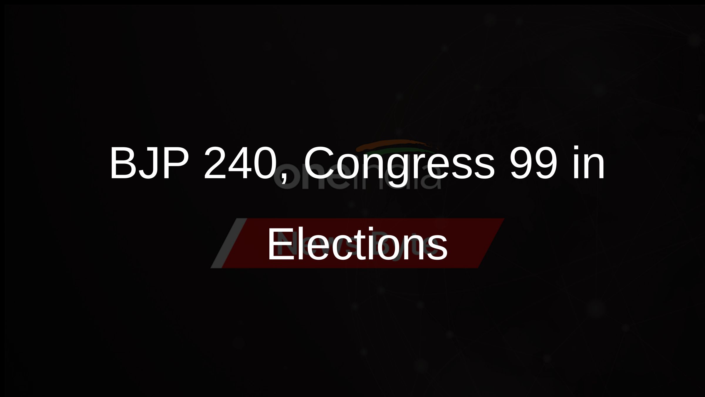 Bjp Secures 240 Seats Congress 99 In Latest Lok Sabha Election Results Bjp Secures 240 Seats Congress 99 In Latest Lok Sabha Election Results