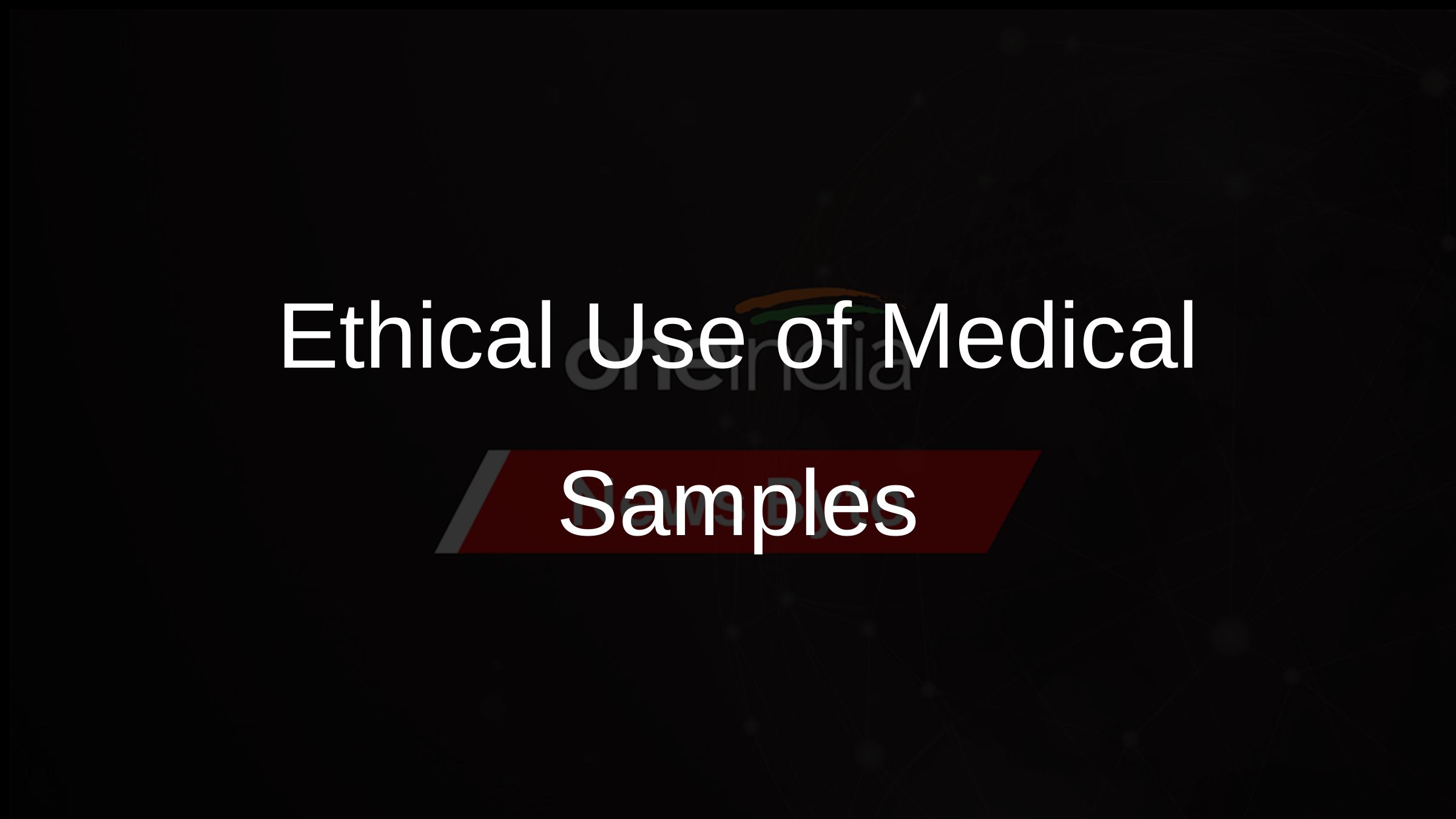 Ethical Guidelines for Using Leftover Medical Samples Announced