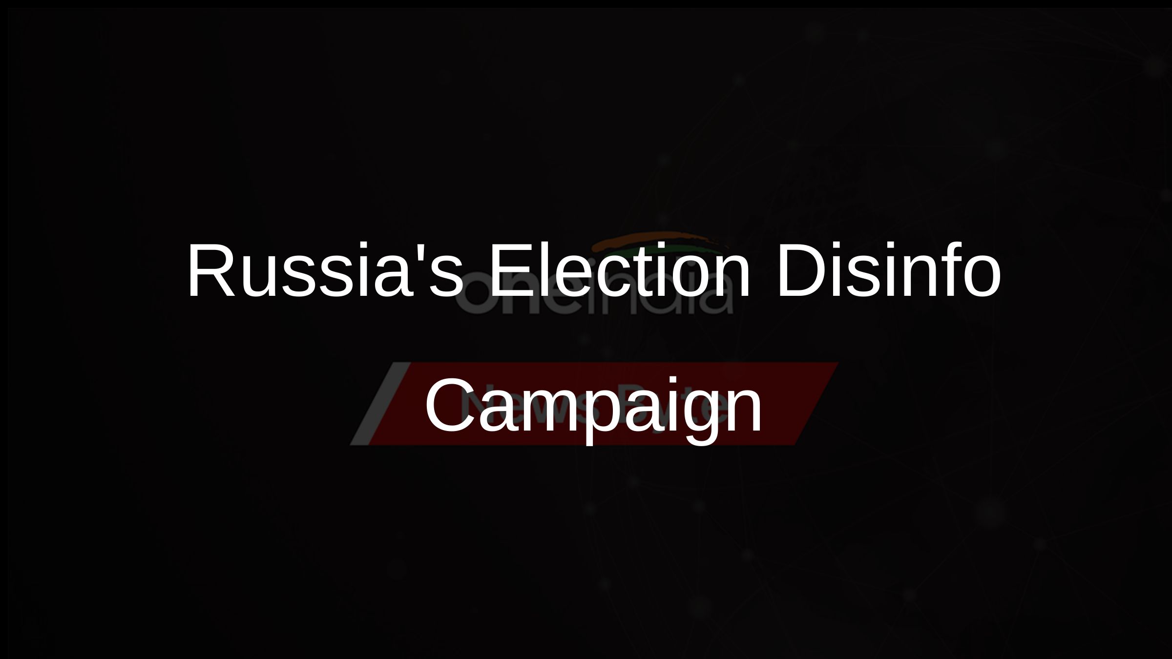 Russia Employs Unwitting Americans for Election Disinformation, Officials Reveal
