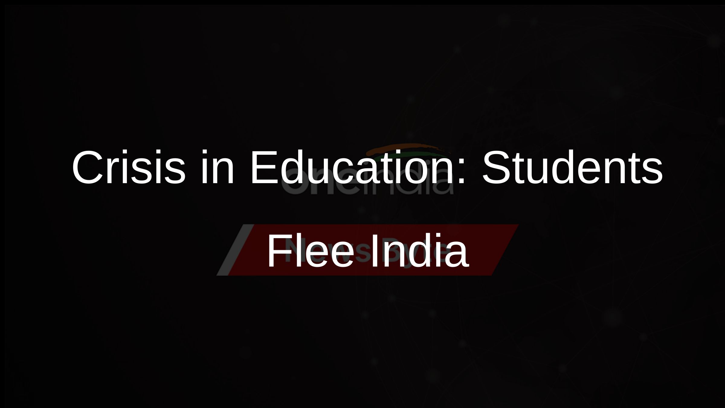 Education Crisis in India: Fear Forces Students Abroad, Says Congress MP