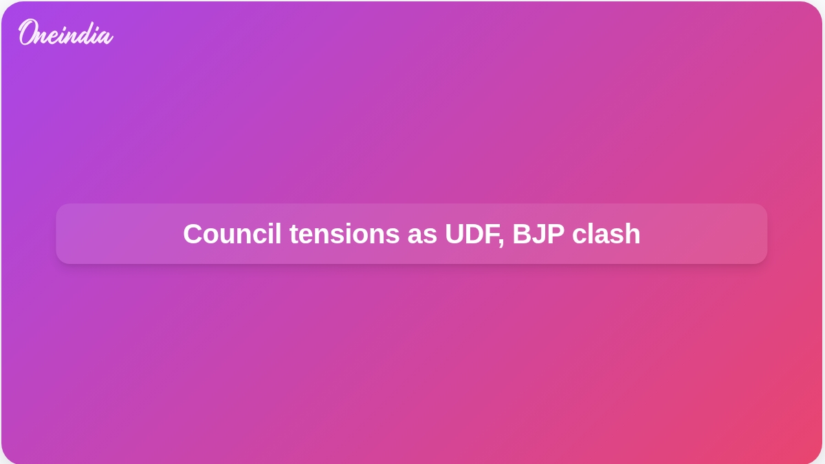 Thiruvananthapuram Corporation Council tensions as UDF and BJP trade assault allegations