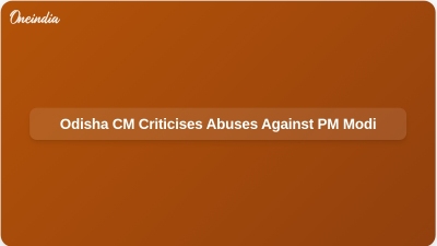 Odisha CM Criticises Abuses Against PM Modi