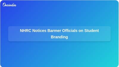 NHRC Notices Barmer Officials on Student Branding