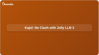 Kajol: No Clash with Jolly LLB 3
