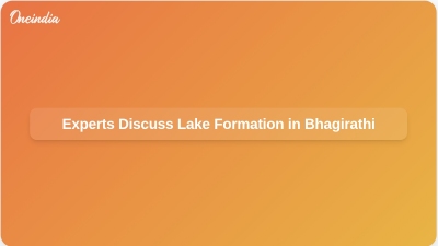 Experts Discuss Lake Formation in Bhagirathi