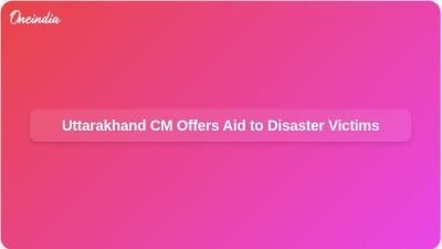 Uttarakhand CM Offers Aid to Disaster Victims