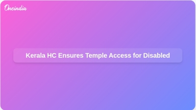 Kerala HC Ensures Temple Access for Disabled