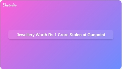Jewellery Worth Rs 1 Crore Stolen at Gunpoint