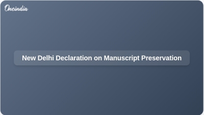 New Delhi Declaration on Manuscript Preservation