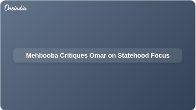 Mehbooba Critiques Omar on Statehood Focus