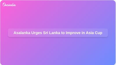 Asalanka Urges Sri Lanka to Improve in Asia Cup