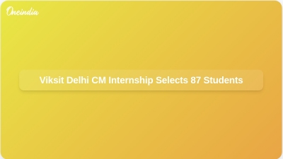 Viksit Delhi CM Internship Selects 87 Students