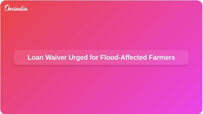 Loan Waiver Urged for Flood-Affected Farmers