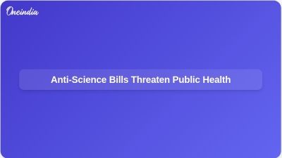 Anti-Science Bills Threaten Public Health