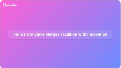 India's Conclave Merges Tradition with Innovation