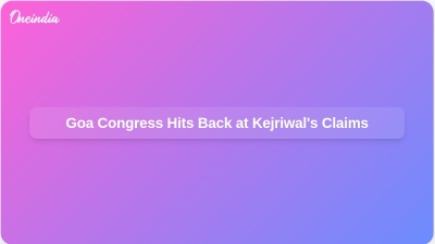 Goa Congress Hits Back at Kejriwal's Claims