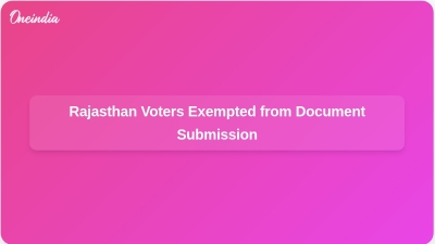 Rajasthan Voters Exempted from Document Submission