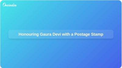 Honouring Gaura Devi with a Postage Stamp
