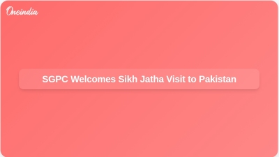 SGPC Welcomes Sikh Jatha Visit to Pakistan