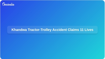 Khandwa Tractor-Trolley Accident Claims 11 Lives