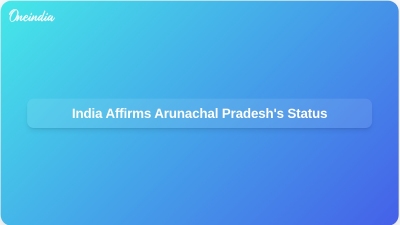 India Affirms Arunachal Pradesh's Status
