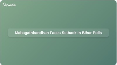 Mahagathbandhan Faces Setback in Bihar Polls