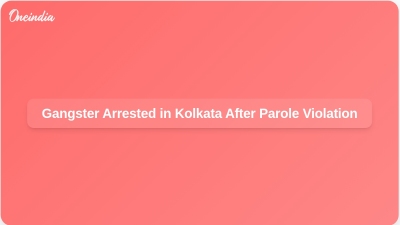 Gangster Arrested in Kolkata After Parole Violation