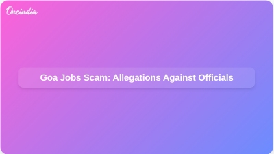 Goa Jobs Scam: Allegations Against Officials