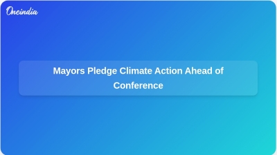Mayors Pledge Climate Action Ahead of Conference