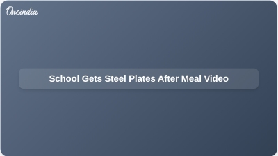 School Gets Steel Plates After Meal Video