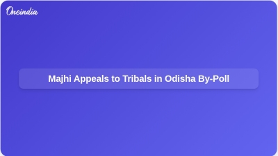 Majhi Appeals to Tribals in Odisha By-Poll