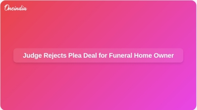 Judge Rejects Plea Deal for Funeral Home Owner