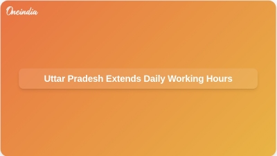 Uttar Pradesh Extends Daily Working Hours