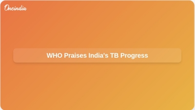 WHO Praises India's TB Progress