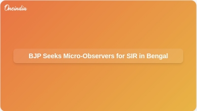BJP Seeks Micro-Observers for SIR in Bengal