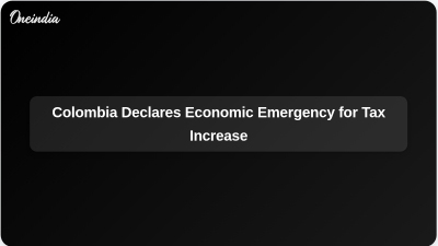 Colombia Declares Economic Emergency for Tax Increase