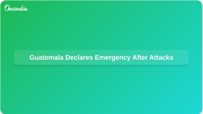 Guatemala Declares Emergency After Attacks