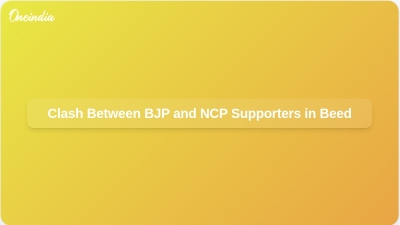 Clash Between BJP and NCP Supporters in Beed