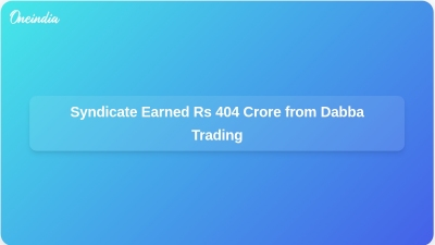 Syndicate Earned Rs 404 Crore from Dabba Trading