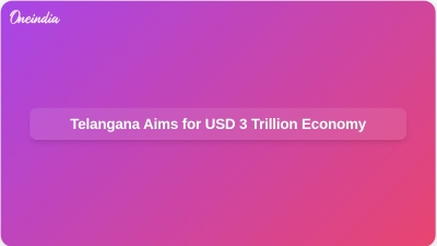 Telangana Aims for USD 3 Trillion Economy