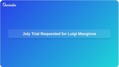 July Trial Requested for Luigi Mangione